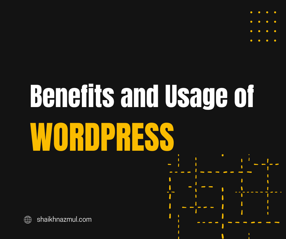 Benefits and Usage of WordPress